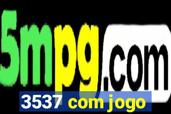 3537 com jogo